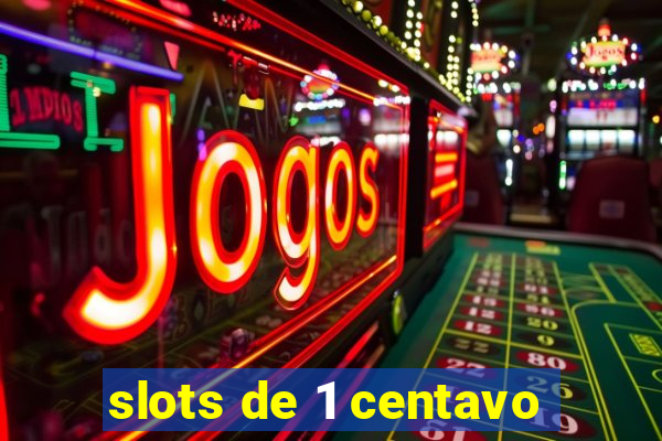 slots de 1 centavo